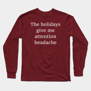 Holiday Headaches Long Sleeve T-Shirt